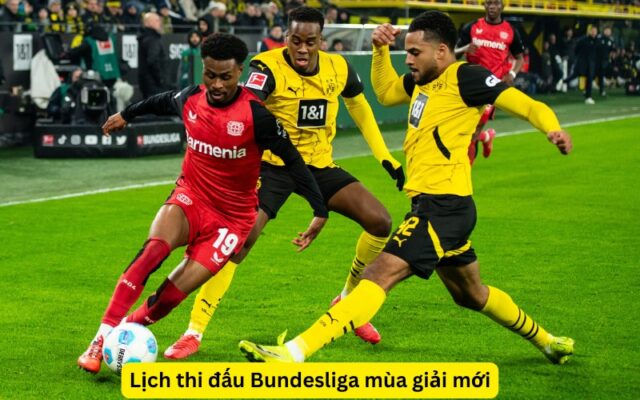 Lịch thi đấu Bundesliga mùa giải mới