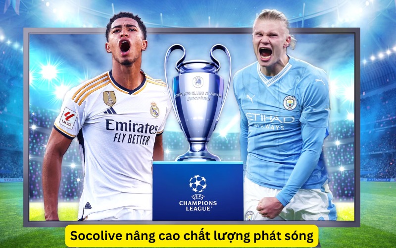 Socolive nâng cao chất lượng phát sóng